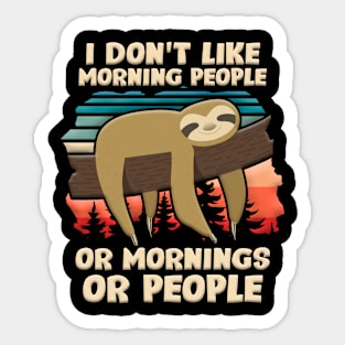 I Hate Morning People Design Or Mornings Or People Sloth Sticker